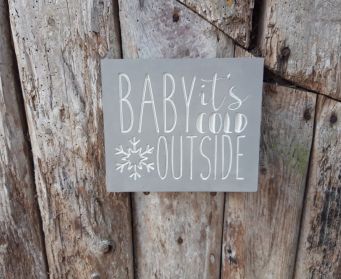 Baby Its Cold Outside Sign